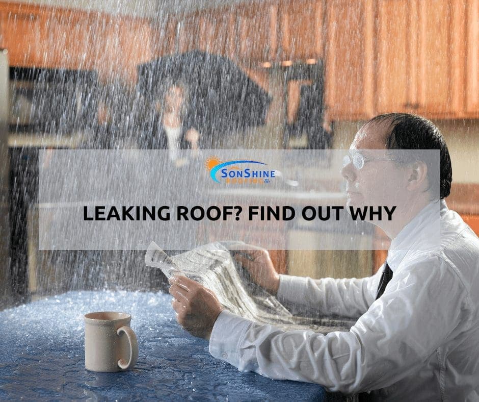leaking roof causes of roof leaks roof leak signs sarasota roofing company