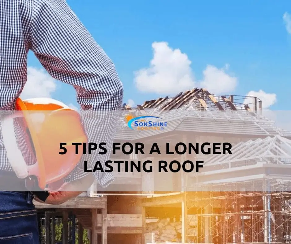 5 roofing tips roof lasts longer roof maintenance sarasota roofing company