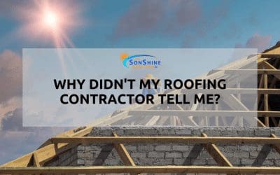 Why Didn’t My Roofing Contractor Tell Me?