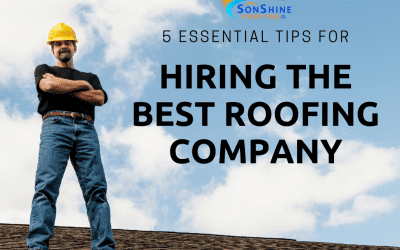 5 Essential Tips For Hiring The Best Roofing Company In Your Area