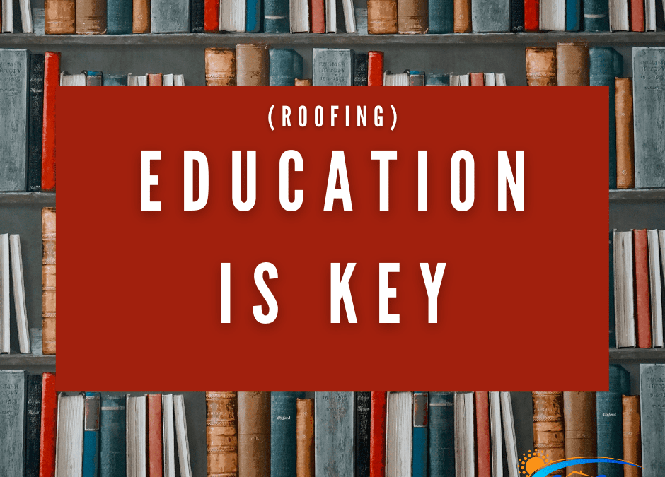 (Roofing) Education is Key