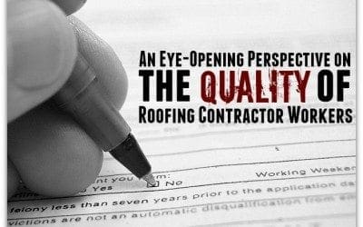 An Eye-Opening Perspective on the Quality of Roofing Contractor Workers